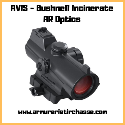 Avis Test Bushnell Incinerate AR optics viseur point rouge battue approche